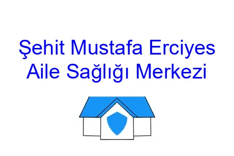Şehit Mustafa Erciyes Aile Sağlığı Merkezi
