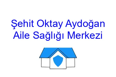Şehit Oktay Aydoğan Aile Sağlığı Merkezi