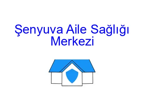 Şenyuva Aile Sağlığı Merkezi