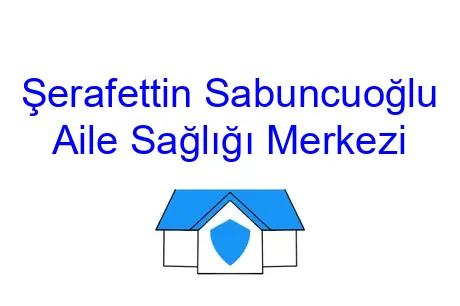 Şerafettin Sabuncuoğlu Aile Sağlığı Merkezi