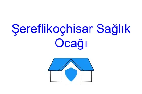 Şereflikoçhisar Sağlık Ocağı