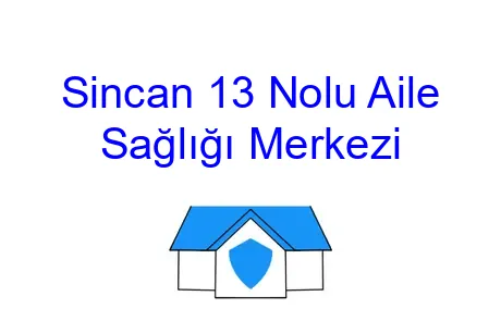 Sincan 13 Nolu Aile Sağlığı Merkezi