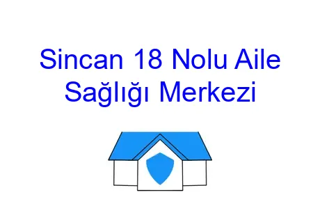 Sincan 18 Nolu Aile Sağlığı Merkezi