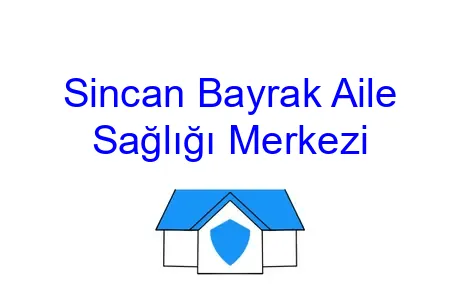 Sincan Bayrak Aile Sağlığı Merkezi