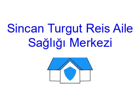 Sincan Turgut Reis Aile Sağlığı Merkezi