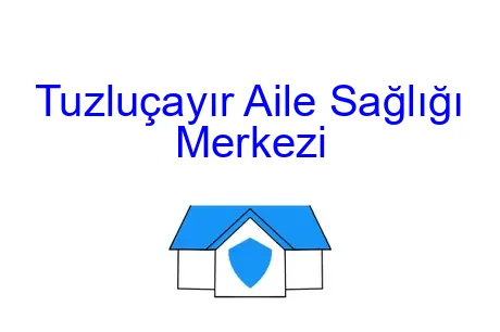 Tuzluçayır Aile Sağlığı Merkezi