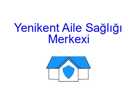Yenikent Aile Sağlığı Merkexi
