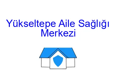Yükseltepe Aile Sağlığı Merkezi