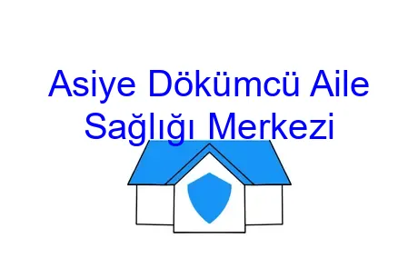 Asiye Dökümcü Aile Sağlığı Merkezi