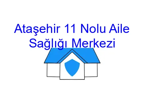Ataşehir 11 Nolu Aile Sağlığı Merkezi