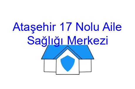 Ataşehir 17 Nolu Aile Sağlığı Merkezi