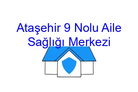 Ataşehir 9 Nolu Aile Sağlığı Merkezi