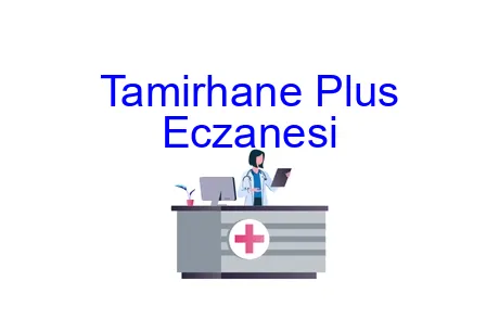 Tamirhane Plus Eczanesi