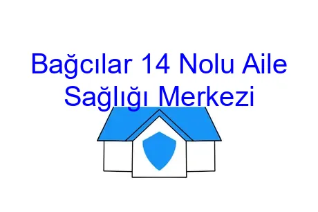 Bağcılar 14 Nolu Aile Sağlığı Merkezi