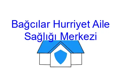 Bağcılar Hurriyet Aile Sağlığı Merkezi