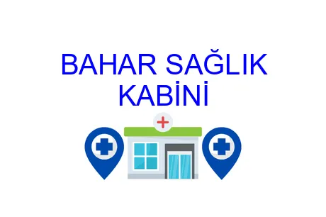 BAHAR SAĞLIK KABİNİ