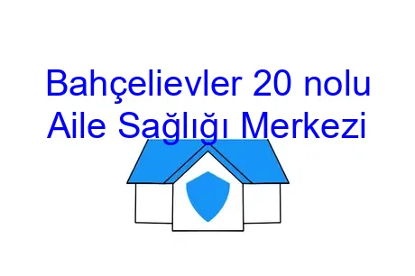 Bahçelievler 20 nolu Aile Sağlığı Merkezi