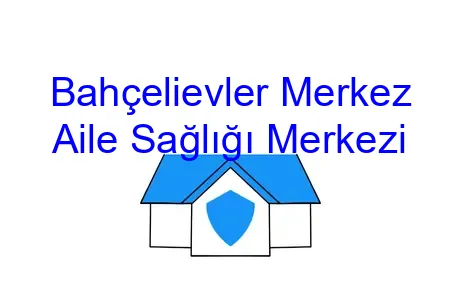 Bahçelievler Merkez Aile Sağlığı Merkezi