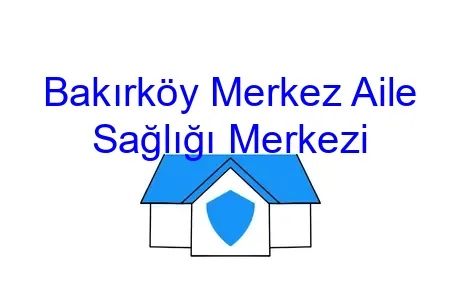 Bakırköy Merkez Aile Sağlığı Merkezi