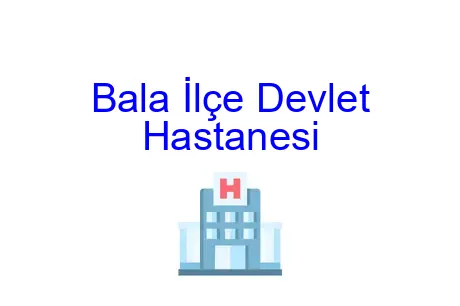 Bala İlçe Devlet Hastanesi