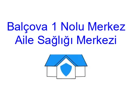 Balçova 1 Nolu Merkez Aile Sağlığı Merkezi