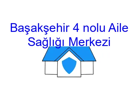 Başakşehir 4 nolu Aile Sağlığı Merkezi