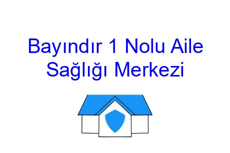 Bayındır 1 Nolu Aile Sağlığı Merkezi