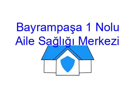 Bayrampaşa 1 Nolu Aile Sağlığı Merkezi