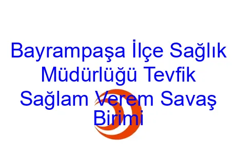 Bayrampaşa İlçe Sağlık Müdürlüğü Tevfik Sağlam Verem Savaş Birimi