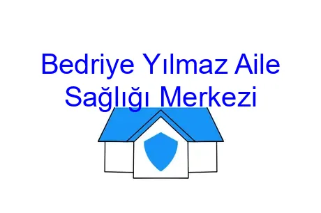 Bedriye Yılmaz Aile Sağlığı Merkezi