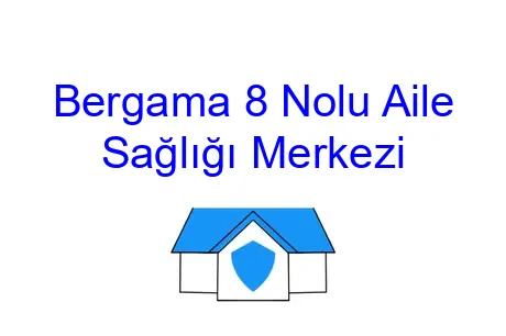 Bergama 8 Nolu Aile Sağlığı Merkezi