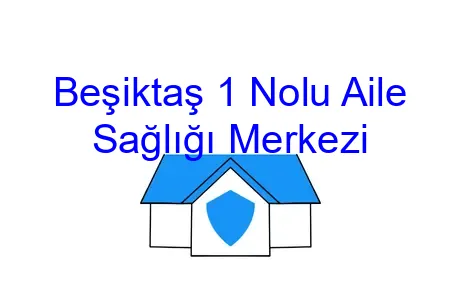Beşiktaş 1 Nolu Aile Sağlığı Merkezi