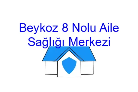 Beykoz 8 Nolu Aile Sağlığı Merkezi