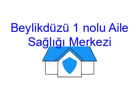 Beylikdüzü 1 nolu Aile Sağlığı Merkezi