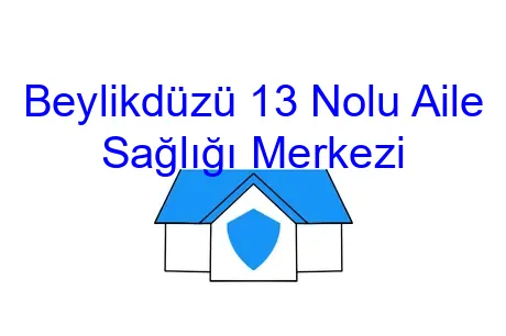 Beylikdüzü 13 Nolu Aile Sağlığı Merkezi