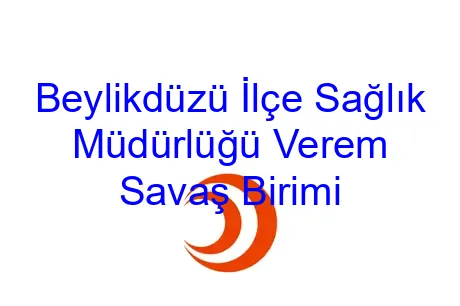 Beylikdüzü İlçe Sağlık Müdürlüğü Verem Savaş Birimi