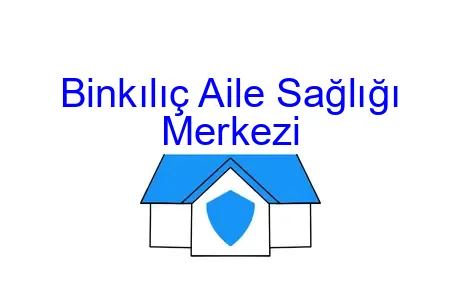 Binkılıç Aile Sağlığı Merkezi