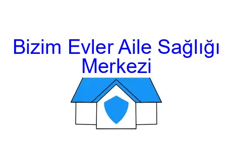 Bizim Evler Aile Sağlığı Merkezi