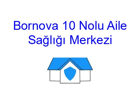 Bornova 10 Nolu Aile Sağlığı Merkezi