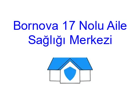 Bornova 17 Nolu Aile Sağlığı Merkezi