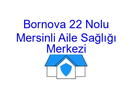 Bornova 22 Nolu Mersinli Aile Sağlığı Merkezi