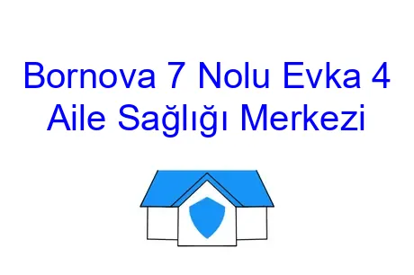 Bornova 7 Nolu Evka 4 Aile Sağlığı Merkezi