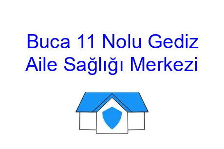 Buca 11 Nolu Gediz Aile Sağlığı Merkezi