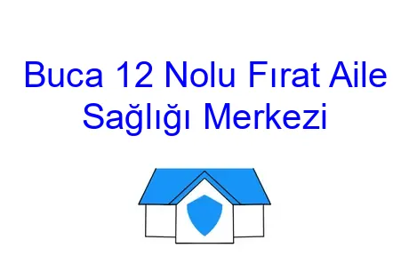 Buca 12 Nolu Fırat Aile Sağlığı Merkezi