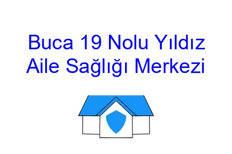 Buca 19 Nolu Yıldız Aile Sağlığı Merkezi