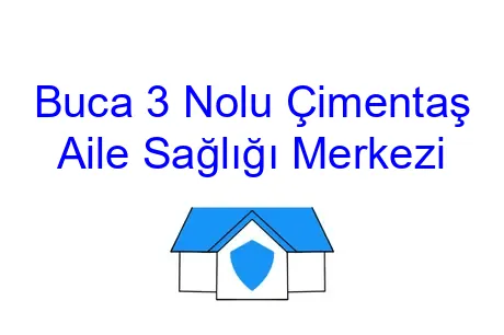 Buca 3 Nolu Çimentaş Aile Sağlığı Merkezi