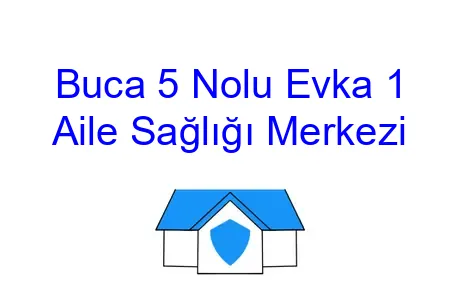 Buca 5 Nolu Evka 1 Aile Sağlığı Merkezi