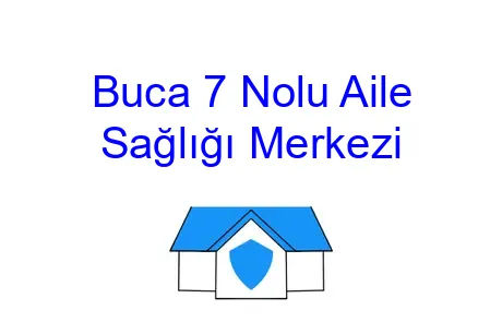 Buca 7 Nolu Aile Sağlığı Merkezi