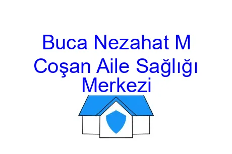 Buca Nezahat M Coşan Aile Sağlığı Merkezi