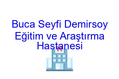 Buca Seyfi Demirsoy Eğitim ve Araştırma Hastanesi